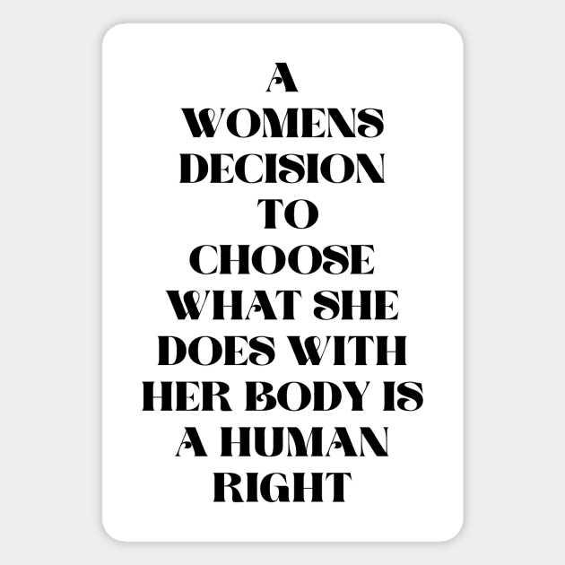 A woman’s choice is a human right design Magnet by KalanisArt